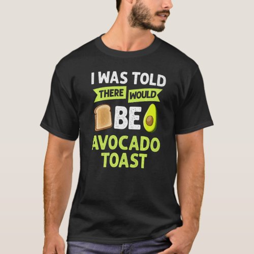 Avocado Toast Recipe Seasoning Bread T_Shirt