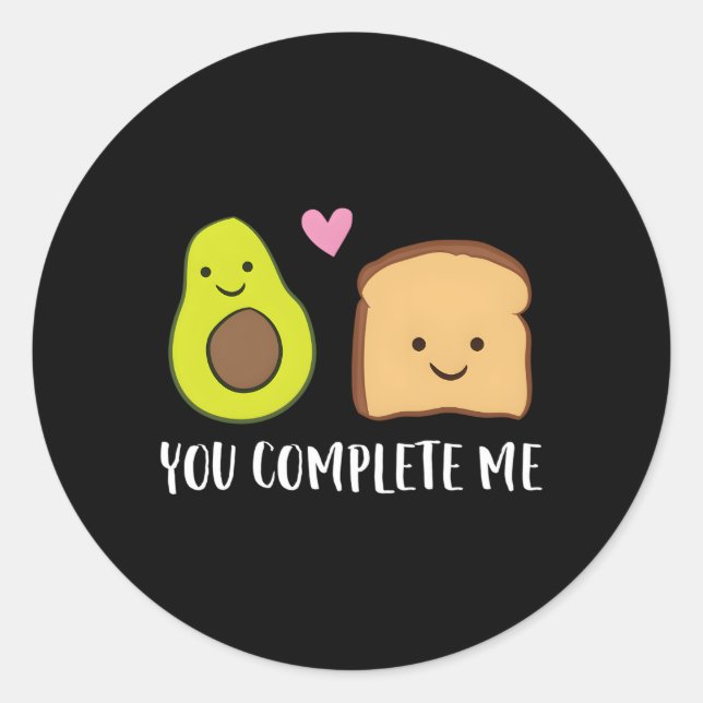 Avocado Toast You Complete Me Day Avocado Toast Classic Round Sticker (Front)