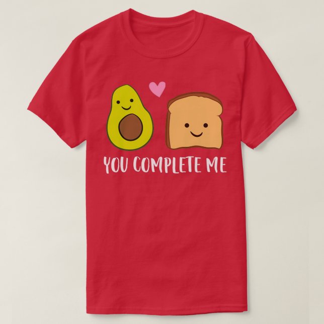 Avocado Toast You Complete Me Matching Avocado Toa T-Shirt (Design Front)