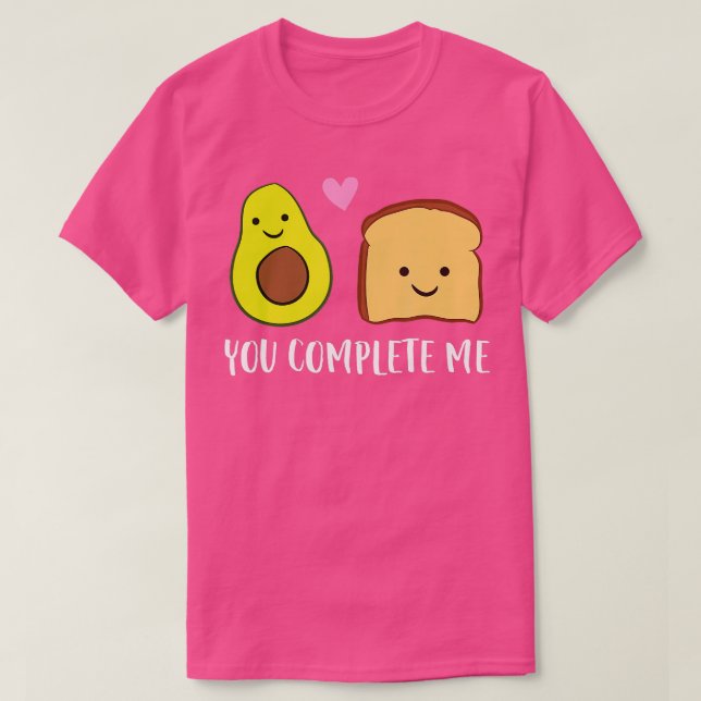 Avocado Toast You Complete Me Valentines Day Avoca T-Shirt (Design Front)