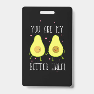 Avocado You Are My Better Half Badge