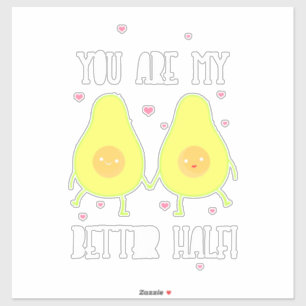 Avocado You Are My Better Half Sticker