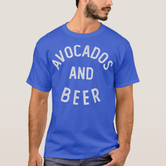 Avocados and Beer  T-Shirt