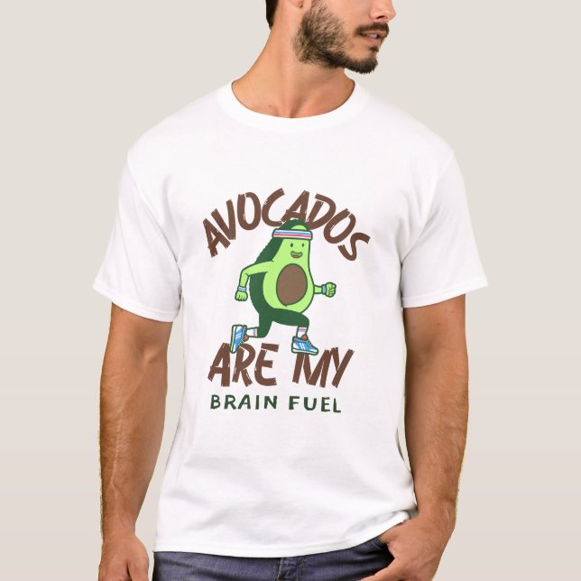 Avocados Are My Brain Fuel Brain Health Diet T-Shirt (Front)