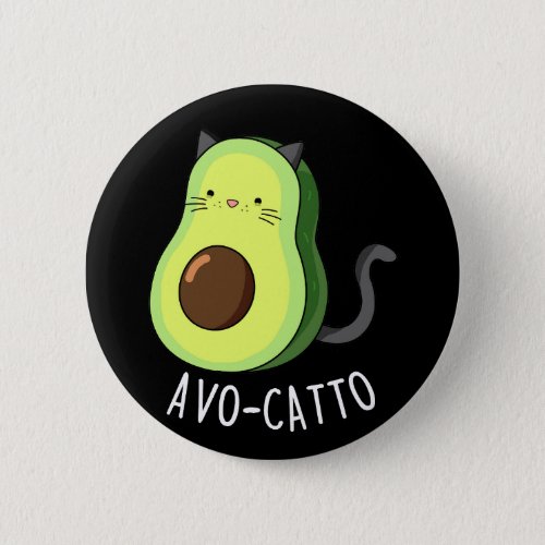 Avocatto Funny Avocado Cat Pun Dark BG Button
