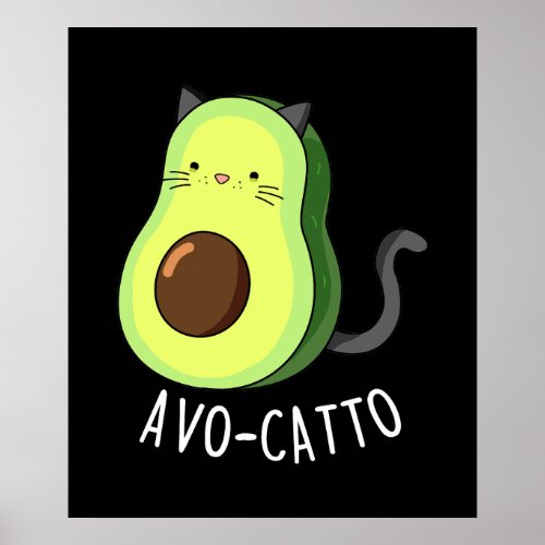 Avocatto Funny Avocado Cat Pun Dark BG Poster