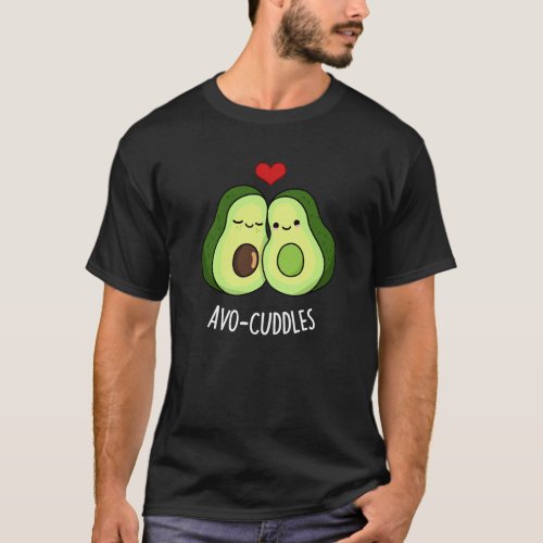 Avocuddles Funny Avocado Couple Pun Dark BG T_Shirt