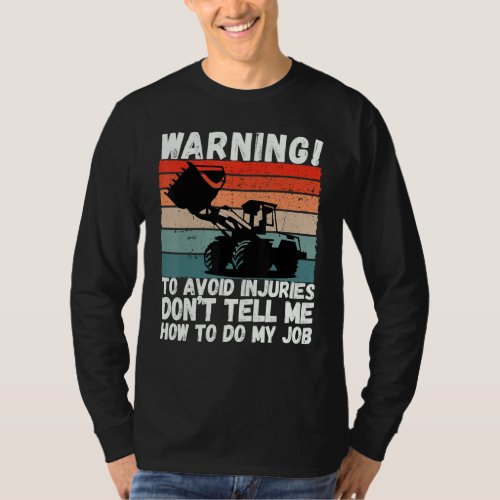 Avoid Accidents Digger Excavator  Wheel Loader Ope T_Shirt