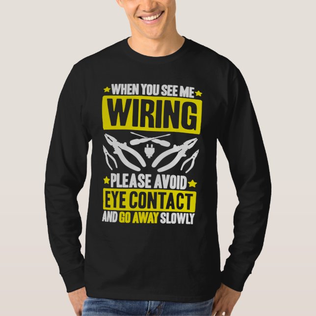 Avoid Eye Contact Electrician T-Shirt (Front)