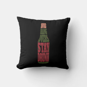 Avoid Hangovers Stay Drunk Throw Pillow