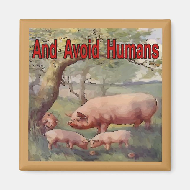 Avoid Humans, No Bacon Magnet (Front)