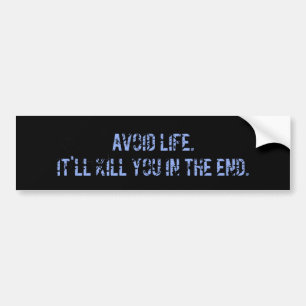 Avoid Life Bumper Sticker