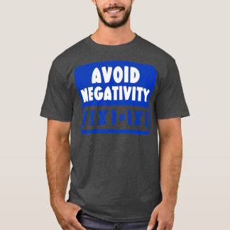 Avoid Negativity Funny Math 18 T-Shirt
