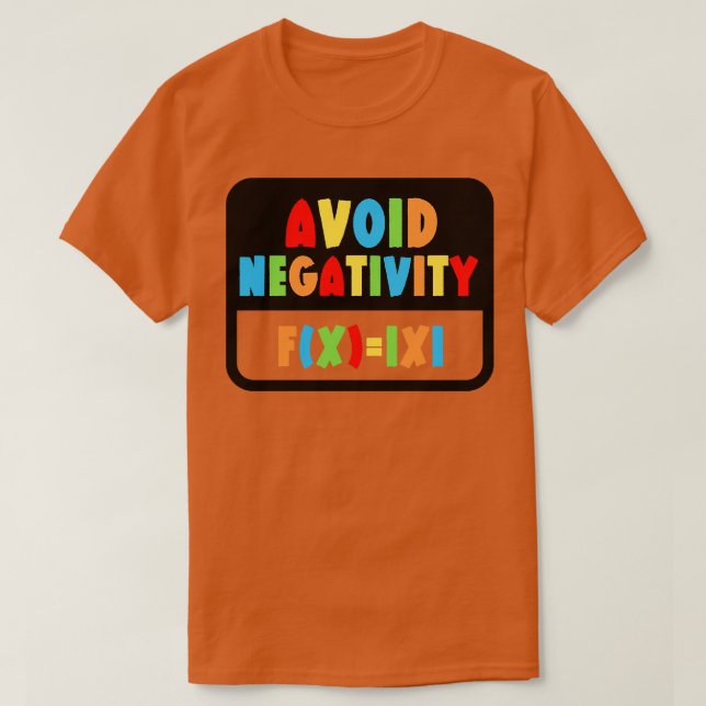 Avoid Negativity Funny Math 21 T-Shirt (Design Front)