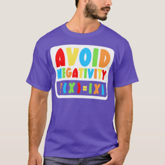 Avoid Negativity Funny Math 3 T-Shirt