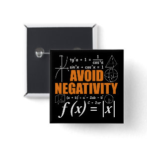 Avoid Negativity Funny Math Mathematician Teacher Button