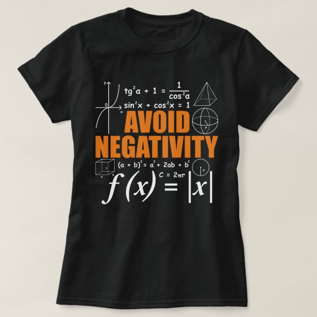 Avoid Negativity Funny Math Mathematician Teacher T-Shirt (Design Front)