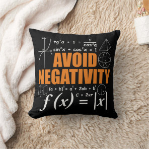 Avoid Negativity Funny Math Mathematician Teacher Throw Pillow