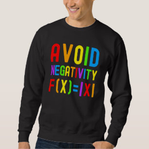 Avoid Negativity Kids Math Math Equation Math Gee Sweatshirt