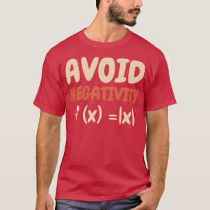 Avoid Negativity Math Formula Function geek Funny T-Shirt