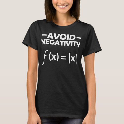 Avoid Negativity Math Mathematics Equation T_Shirt