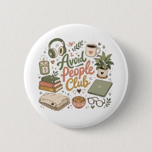 Avoid People Club Cozy Introvert Vibes Button