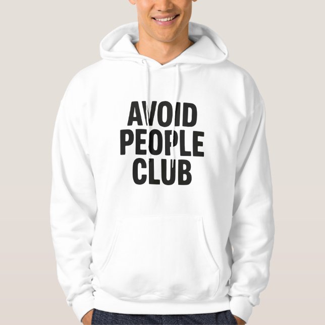 Avoid People Club Introvert Humor Statement Hoodie (Front)