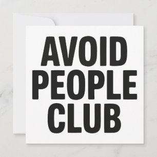 Avoid People Club Introvert Humor Statement Invitation