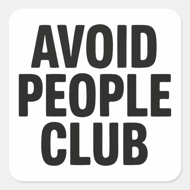 Avoid People Club Introvert Humor Statement Square Sticker (Front)
