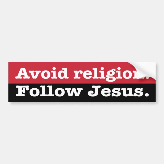"Avoid religion. Follow Jesus" Bumper Sticker (Front)