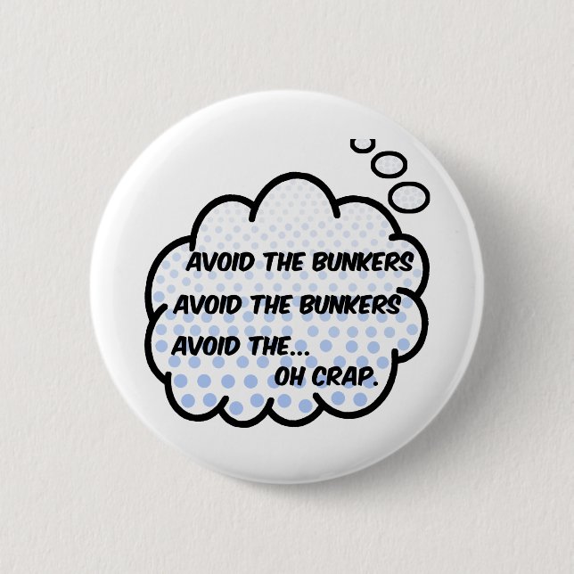Avoid the Bunkers Pinback Button (Front)