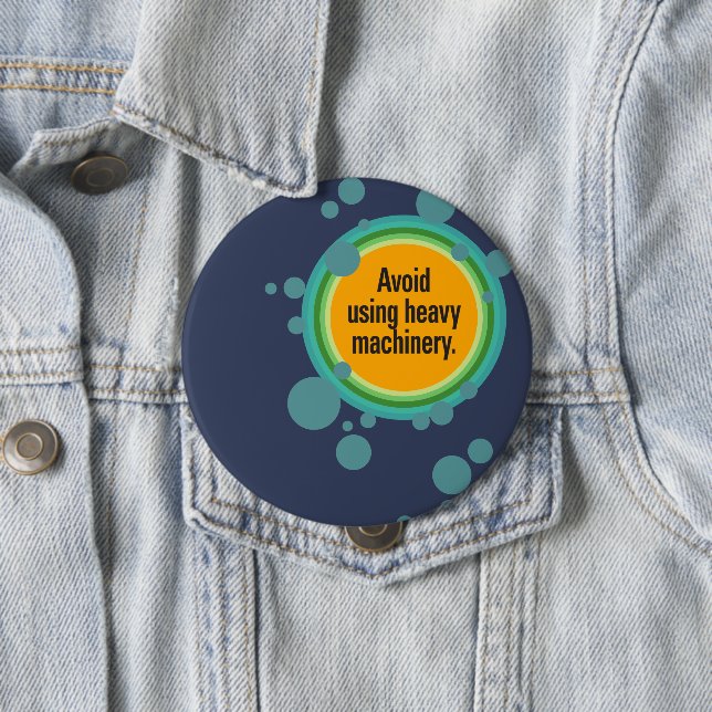 Avoid using heavy machinery Radial Bubble Gfx Button (In Situ)