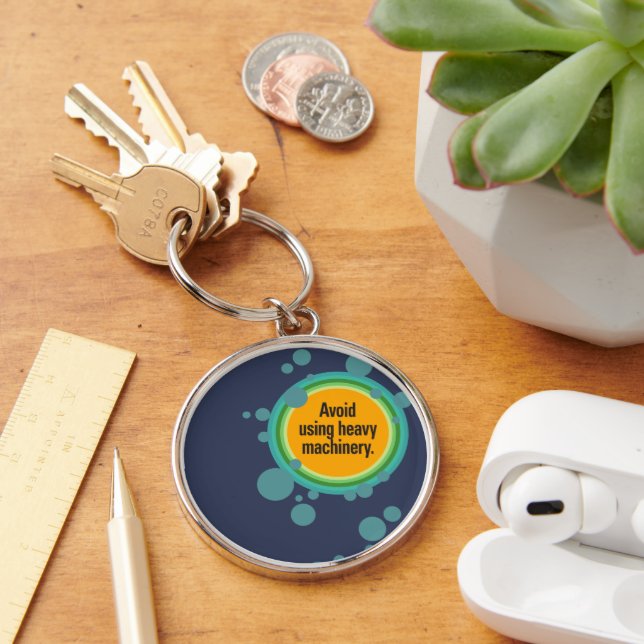 Avoid using heavy machinery Radial Bubble Gfx Keychain (Desk)