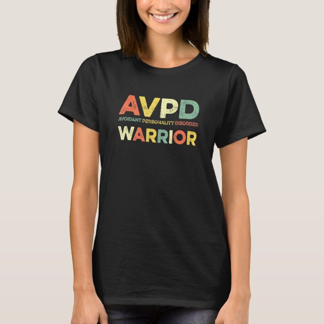 Avoidant Personality Disorder Warrior Avpd Awarene T-Shirt (Front)