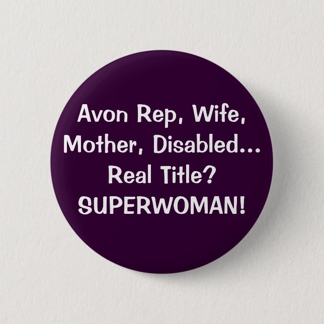 Avon Rep, Wife, Mother, Disabled...Real Title?S... Button (Front)