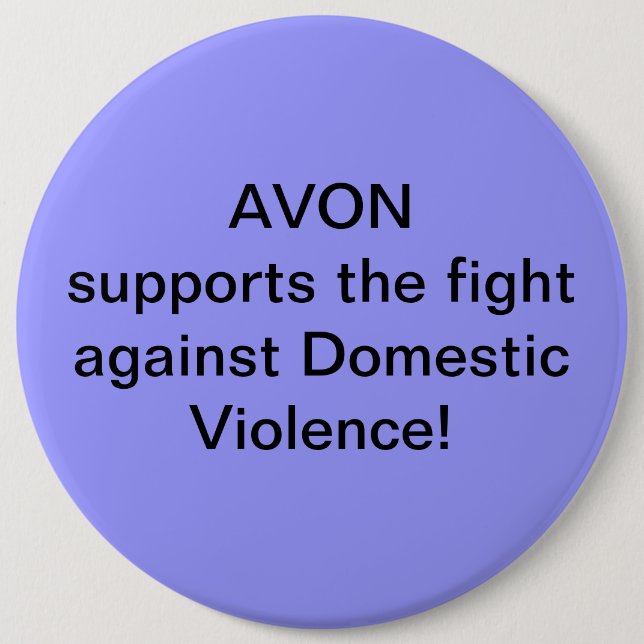 Avon supports the fight against Domestic Violence Pinback Button (Front)