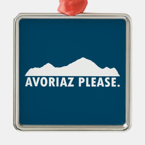 Avoriaz France Please Metal Ornament