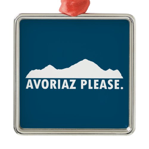 Avoriaz France Please Metal Ornament