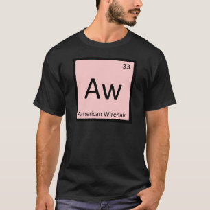 Aw - American Wirehair Cat Chemistry Element T-Shirt
