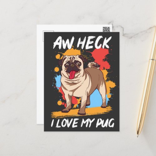 Aw Heck I Love my Pug Postcard