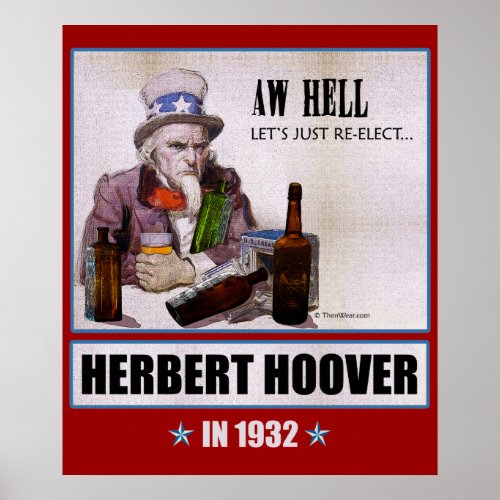 Aw Hell Lets Re_Elect Herbert Hoover Poster