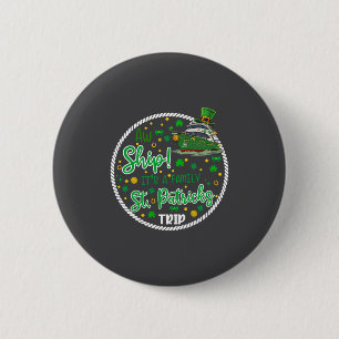Aw It's A Saint Partrick Cruise Trip Family Reunio Button