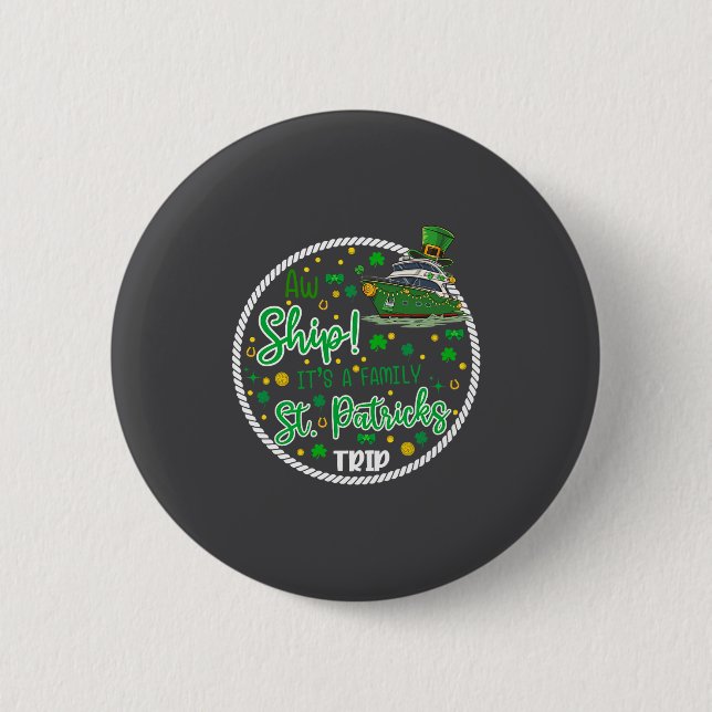 Aw It's A Saint Partrick Cruise Trip Family Reunio Button (Front)