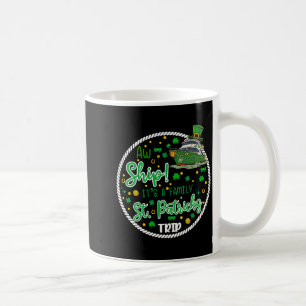 Aw It's A Saint Partrick Cruise Trip Family Reunio Coffee Mug