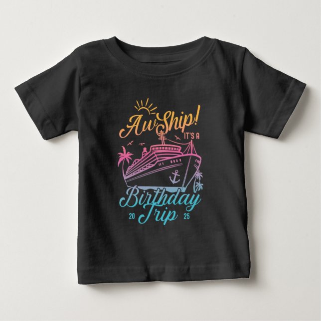 Aw Ship Custom Birthday Cruise Group Matching Baby T-Shirt (Front)