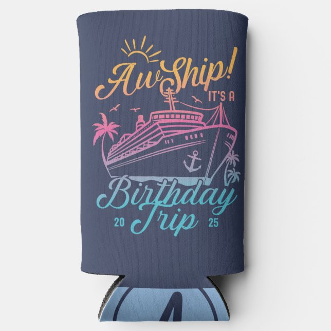 Aw Ship Custom Birthday Cruise Group Matching Seltzer Can Cooler (Front)