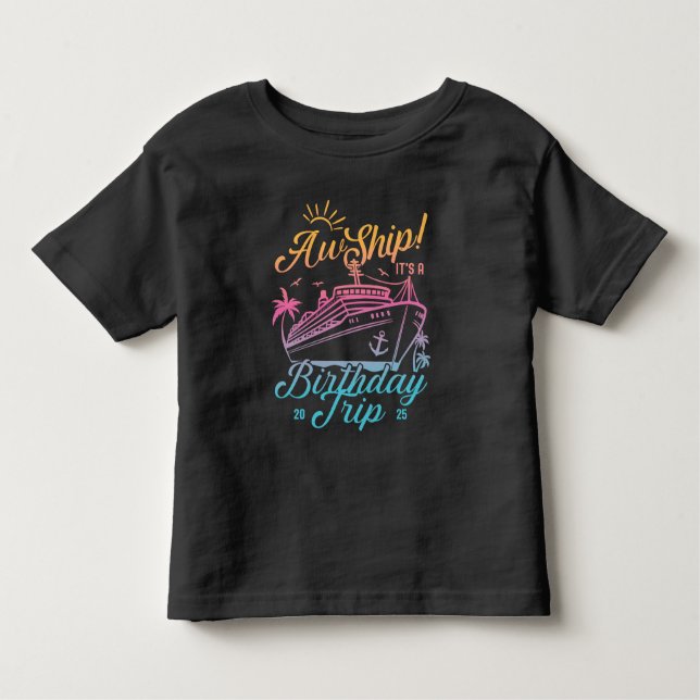 Aw Ship Custom Birthday Cruise Group Matching Toddler T-shirt (Front)