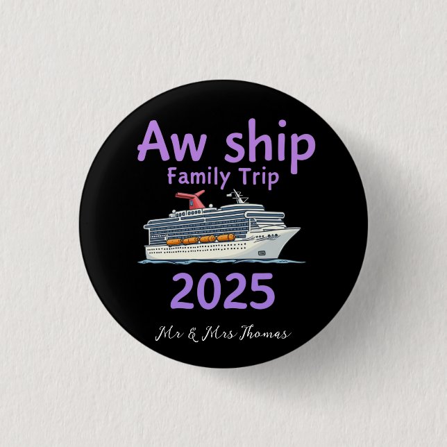 Aw Ship Family Trip 2025 Ultimate Cruise Adventure Button (Front)