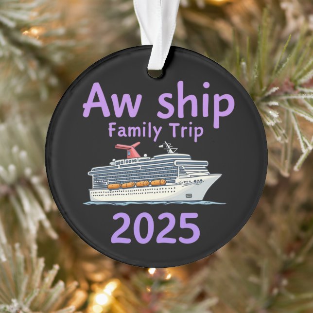 Aw Ship Family Trip 2025 Ultimate Cruise Adventure Ornament (Tree)