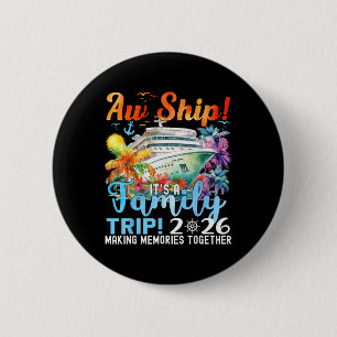 Aw Ship Fun Family Trip 2026 Summer Matching Famil Button